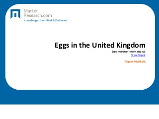 Eggs in the United Kingdom
Euromonitor International
View Report
Report Highlight
 