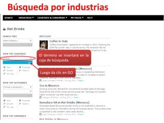 Búsqueda por industriasSe desplegará este listado donde podrás seleccionar la sub categoría deseada. Luego procederás con los mismos pasos que ejecutaste bajo la opción SEARCHSi no seleccionas, por descarte, obtendrás los datos marcados