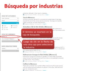 Búsqueda por industriasAparecerá este cuadro con información sobre el posicionamiento de la industria del café en Brasil.