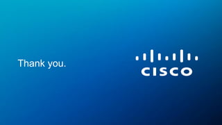 © 2015 Cisco and/or its affiliates. All rights reserved. Cisco Public 41
Thank you.
 
