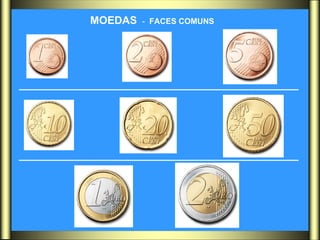 MOEDAS   -  FACES COMUNS 