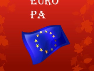 Euro
pa
 