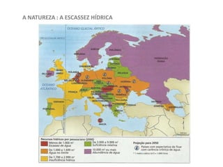 A NATUREZA : A ESCASSEZ HÍDRICA
 