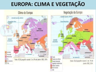 EUROPA: CLIMA E VEGETAÇÃO
 