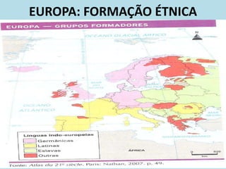 EUROPA: FORMAÇÃO ÉTNICA
 