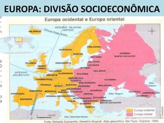 EUROPA: DIVISÃO SOCIOECONÔMICA
 