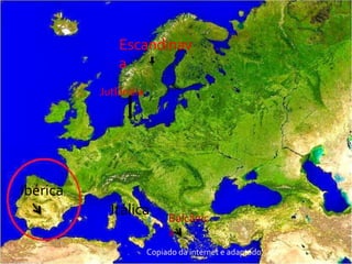 Escandinav
a
Itálica Balcânic
a
Ibérica
Jutlândia
Copiado da internet e adaptado
 