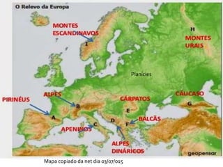 Mapa copiado da net dia 03/07/015
Planícies
 