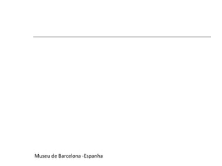 Museu de Barcelona -Espanha 