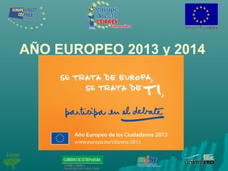 AÑO EUROPEO 2013 y 2014
 