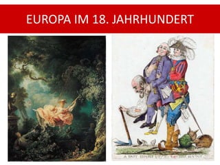 EUROPA IM 18. JAHRHUNDERT
 
