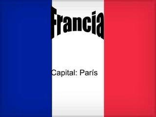 Francia Capital: París 