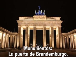 Monumentos: La puerta de Brandemburgo. 
