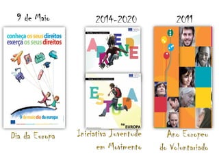 9 de Maio   2014-2020   2011
 
