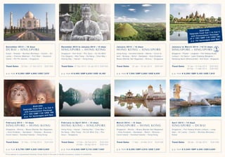 EU X1 40 2:
to Ca t 3
e fro m Ca t 1
Up gr ad
ag e
oi ss eu r Pa ck
an d Co nn
11 8 /  U SD 18 0
of € 15 0 /  G BP
a
ra ge s an d Sp
p. p. fo r be ve
December 2013 – 18 days

Decembe r 2013 to Ja nua ry 2014 – 14 da y s

January 2014 – 14 days

J a n u a r y t o M a r c h 2 0 1 4  –  1 4 / 1 3 d a y s

Dubai – K h as ab – Mu mb ai (B om b a y ) – C o c h i n – S ri

Singapore – Koh Kood – Phu Quoc – Ho Chi Minh

Hong Kong – Hundred Islands – Manila – Coron Is-

Singapore – Phuket – Langkawi – Port Kelang (Kuala

Lan ka – Ch en n ai (Mad r as ) – P o rt B l a i r – H a v e l o c k

City (Saigon) – Nha Trang – Da Nang – Chan May –

land – Boracay – Bohol – Sandakan – Kota Kinabalu –

Lumpur) – Ko Samui – Laem Chabang (Bangkok) –

Islan d – Ph i P h i I s l an d s – S i n ga p o re

H a l o n g Ba y – Ha i na n – Ho ng K o ng

Muara (Bandar Seri Begawan) – Bintulu – Singapore

Kampong Saom (Sihanoukville) – Koh Kood – Singapore

Travel Dates

Travel Dates 21 Dec 2013 – 04 Jan 2014 EUX1400

Travel Dates	

Travel Dates	
	

p. p. f ro m € 8 , 4 9 0 / G B P 6 , 6 3 0 / U S D 10 ,19 0 *

p. p. f ro m € 7, 5 4 0 / G B P 5 , 8 9 0 / U S D 9, 0 5 0 *

p. p. f ro m € 6 , 5 9 0 / G B P 5 ,15 0 / U S D 7, 910 *

February 2014 – 12 days

February to April 2014 – 13 days

March 2014 – 13 days

April 2014 – 14 days

Singapore – Bintulu – Muara (Bandar Seri Begawan)

H o n g K ong – Ha i na n – Ha l o ng Ba y – Cha n M a y –

Singapore – Bintulu – Muara (Bandar Seri Begawan)

Singapore – Port Kelang (Kuala Lumpur) – Lang-

– Ko ta K in abal u – S an d ak an – Pa l a w a n – B o ra c a y –

D a N a n g – Nha Tra ng – Ho Chi M i nh Ci t y – Phu

– K o t a K i na ba l u – Sa n dakan – Bohol – Boracay –

kawi – Sri Lanka – Cochin – Mumbai (Bombay) –

Coro n Islan d – H u n d red I s l an d s – H o n g K o n g

Q u o c – Si ng a po re

Co ro n I sl a nd – Hundred Is lands – Hong Kong

Dubai

Travel Dates

Travel Dates	
	

Travel Dates

Travel Dates

D U BA I – SIN G APORE

SING A POR E – HON G KON G

  03 Dec – 21 Dec 2013   EUX1326

p. p. f ro m € 6 , 3 9 0 / G B P 4 , 9 9 0 / U S D 7, 6 70 *

HON G KON G – S I N G A PO R E

04 Jan – 18 Jan 2014

EUX1401

SINGAPORE – SINGAPORE

18 Jan	–	01 Feb 2014	
26 Feb	–	11 Mar 2014	

EUX1402
EUX1405

EU X1 40 3:
3
Ca t 1 to Ca t
Up gr ad e fro m
ag e
oi ss eu r Pa ck
an d Co nn
11 8 /  U SD 18 0
of € 15 0 /  G BP
s an d Sp a
fo r be ve ra ge
p. p.

SIN G APORE – HONG KONG

01 Feb –	13 Feb 2014

EUX1403

p. p. f ro m € 5 ,7 9 0 / G B P 4 , 5 2 0 / U S D 6 , 9 5 0 *

H ONG KON G – S IN G A POR E

13 Feb	–	26 Feb 2014	
24 Mar	–	06 Apr 2014	

EUX1404
EUX1407

p. p. f ro m € 6 , 5 4 0 / G B P 5 ,110 / U S D 7, 8 5 0 *

*  P r i c e a p p l i e s to a g u a r a n t e e d Ve r a n d a  / O c e a n S u i t e i n t h e c a s e o f d o u b l e o c c u p a n c y, s u b j e c t to a v a i l a b i l i t y.

S I N G A POR E – H O N G KO N G

  11 Mar – 	24 Mar 2014

  EUX1406

p. p. f ro m € 6 , 2 9 0 / G B P 4 , 910 / U S D 7, 5 5 0 *

S I N G A PO R E – D U BA I

  06 Apr –	20 Apr 2014  

EUX1408

p. p. f ro m € 5 , 5 4 0 / G B P 4 , 3 3 0 / U S D 6 , 6 5 0 *

 