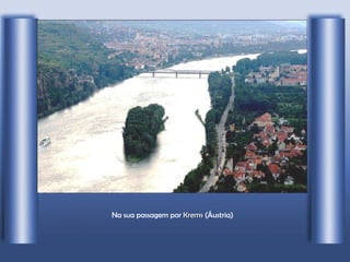 Na sua passagem por  Krems  (Áustria) 