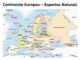 Continente Europeu – Aspectos Naturais
 