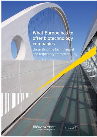 What Europe has to
offer biotechnology
companies
MfjYn]daf_ l`] lYp$ ÕfYf[aYd
and regulatory framework
 