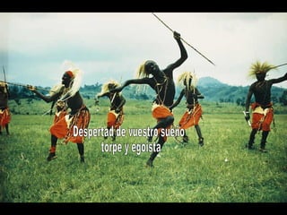 Despertad de vuestro sueño torpe y egoista  