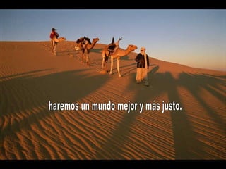 haremos un mundo mejor y más justo. 