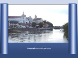 Dunarea la  Ingolstadt  ( Germania ) 