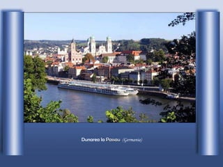 Dunarea la  Passau   (Germania) 