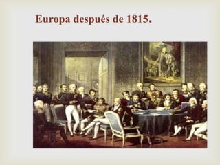 Europa después de 1815.
 