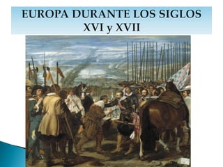 Europa durante los siglos XVI y XVII