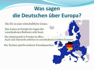 Was sagen
die Deutschen über Europa?
 