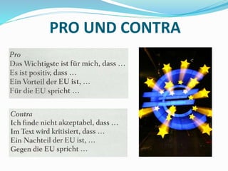 PRO UND CONTRA
 