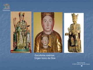 Claseshistoria




                 Esculturas exentas.
                 Virgen trono de Dios
                                                Historia del Arte
                                        © 2006 Guillermo Méndez Zapata
 