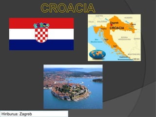 Hiriburua: Zagreb
 