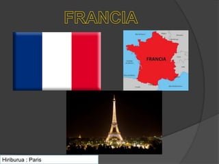 Hiriburua : Paris
 