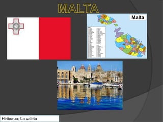 Hiriburua: La valeta
 