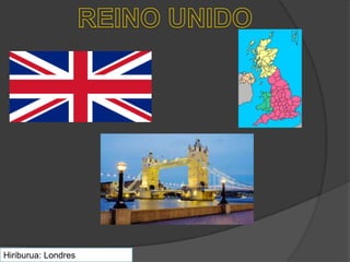 Hiriburua: Londres
 