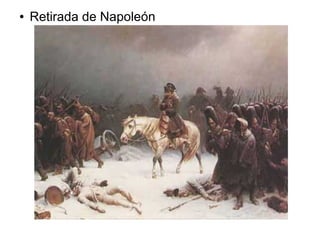 ●   Retirada de Napoleón
 