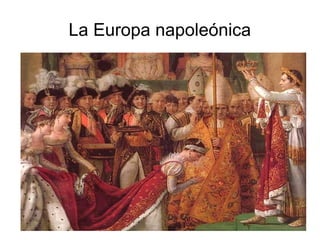 La Europa napoleónica
 