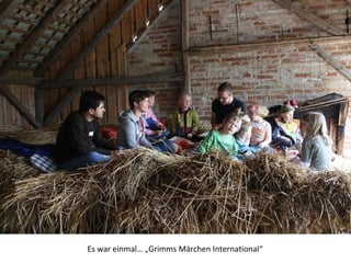 Es war einmal… „Grimms Märchen International“  