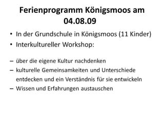 Ferienprogramm Königsmoos am 04.08.09  