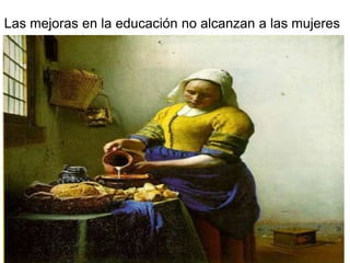Las mejoras en la educación no alcanzan a las mujeres
 