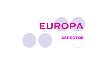 EUROPA
   ASPECTOS
 