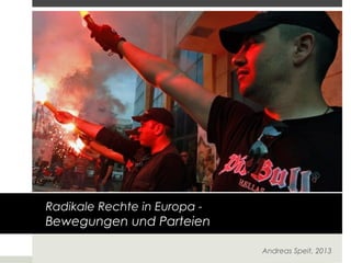 Radikale Rechte in Europa -

Bewegungen und Parteien
Andreas Speit, 2013

 