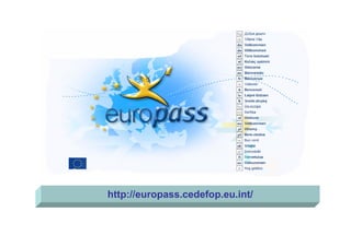 http://europass.cedefop.eu.int/
 