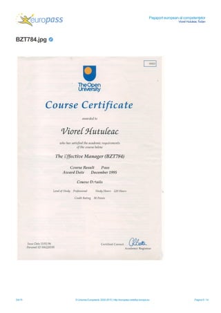Paşaport european al competenţelor
Viorel Hutuleac Todan
3/4/15 © Uniunea Europeană, 2002-2015 | http://europass.cedefop.europa.eu Pagina 8 / 14
BZT784.jpg
 
