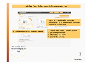 Mis Cvs: Panel de funciones de Europassmaker.com




                                                •       Hacer tu CV v...