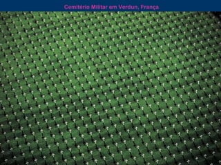 Cemitério Militar em Verdun, França 