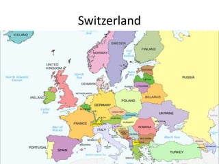 Switzerland
 
