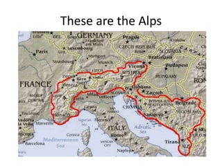 These are the Alps
 