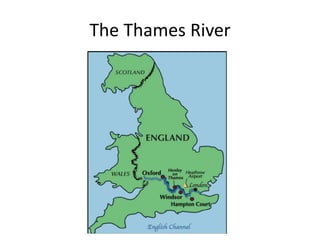 The Thames River
 