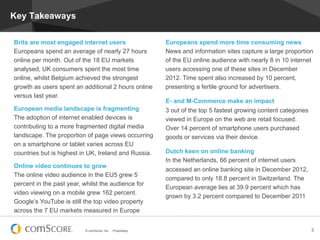 Key Takeaways

Brits are most engaged internet users                       Europeans spend more time consuming news
Europe...